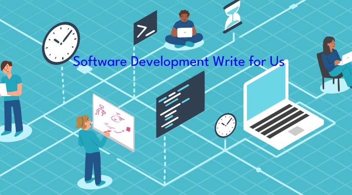 Software Development Write for Us 