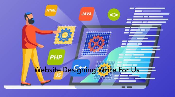 Website Designing Write For Us