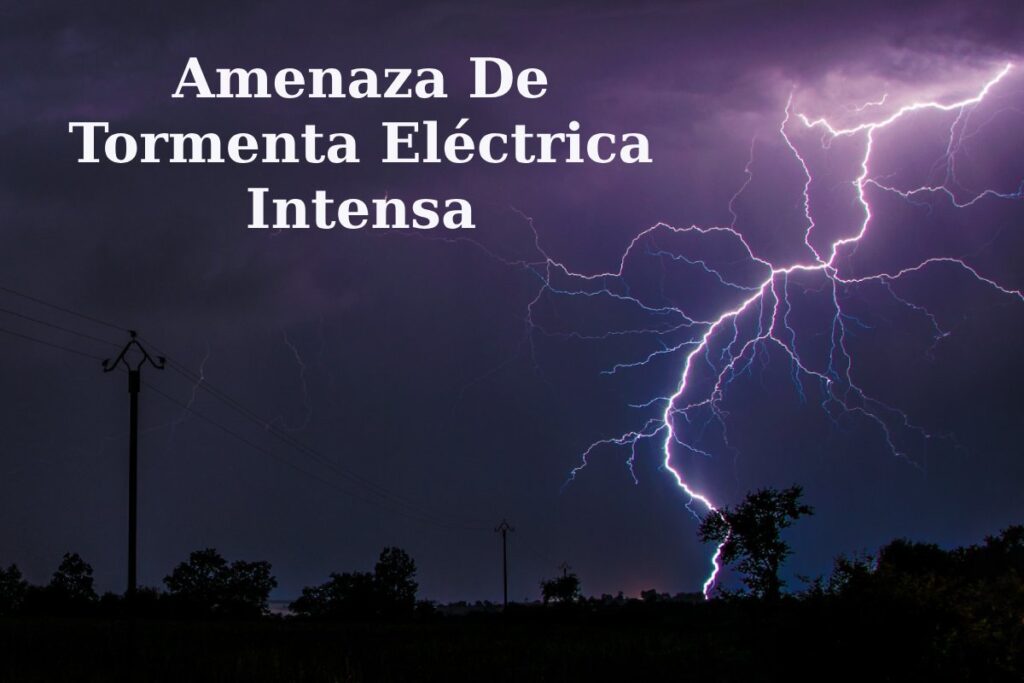 Amenaza De Tormenta Eléctrica Intensa