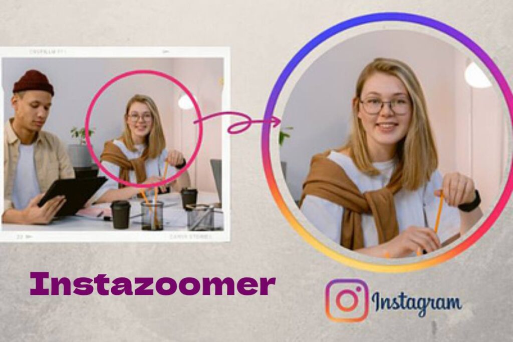 Instazoomer