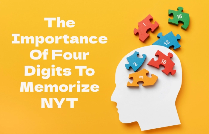 The Importance Of Four Digits To Memorize NYT