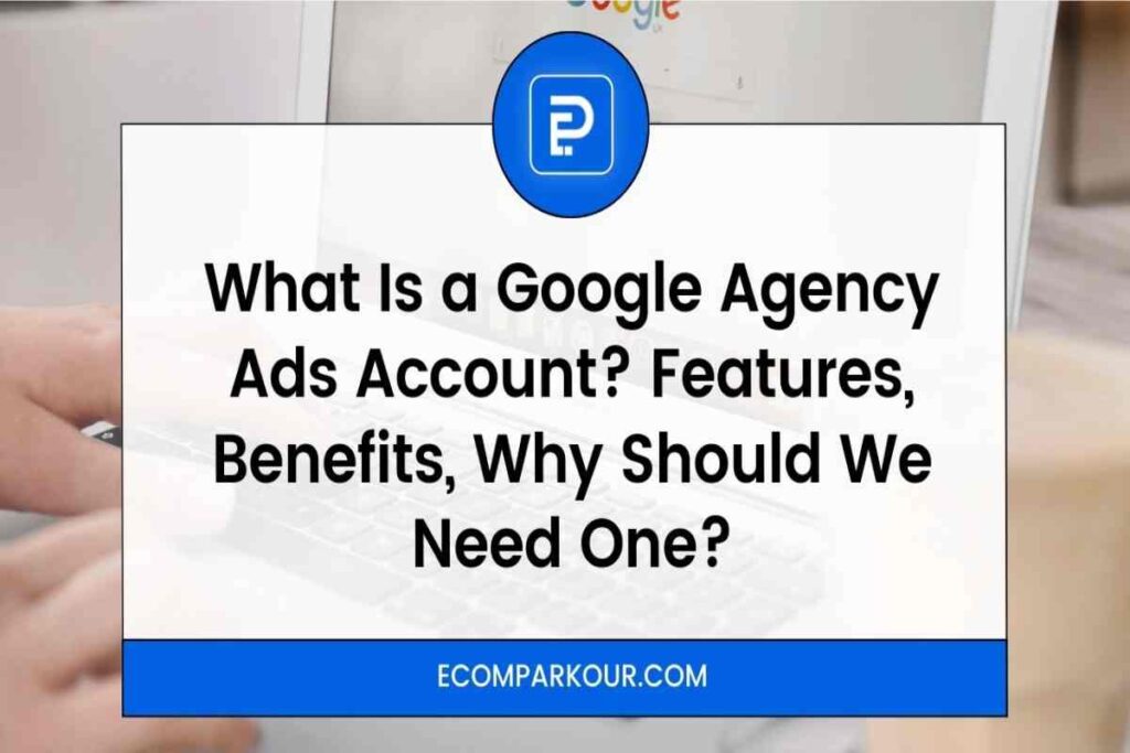 4 Key Benefits of Using Agency Ad Accounts for Your Business
