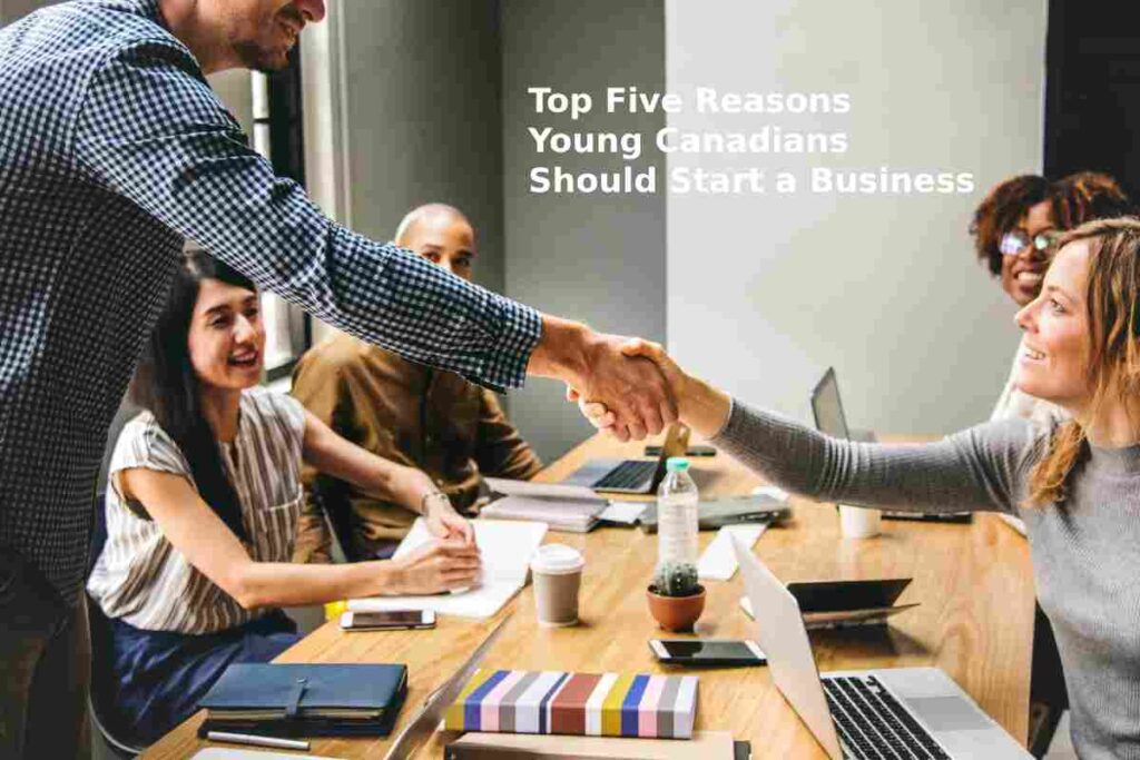 Top Five Reasons Young Canadians Should Start a Business