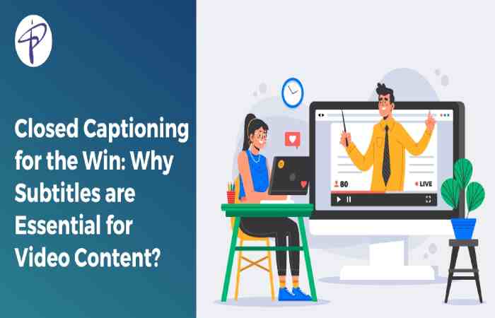 Why Should You Consider Closed Captioning in Video Content_