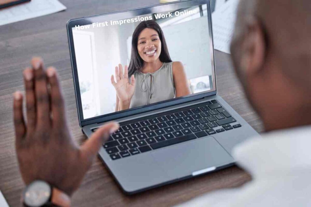 How First Impressions Work Online
