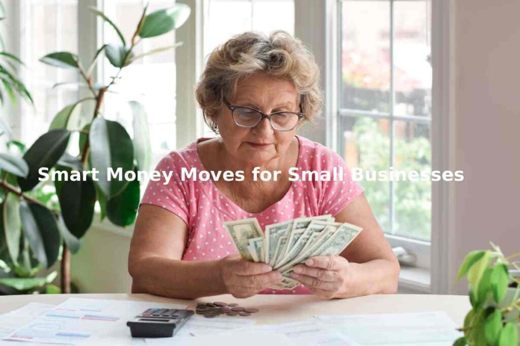 Smart Money Moves for Small Businesses