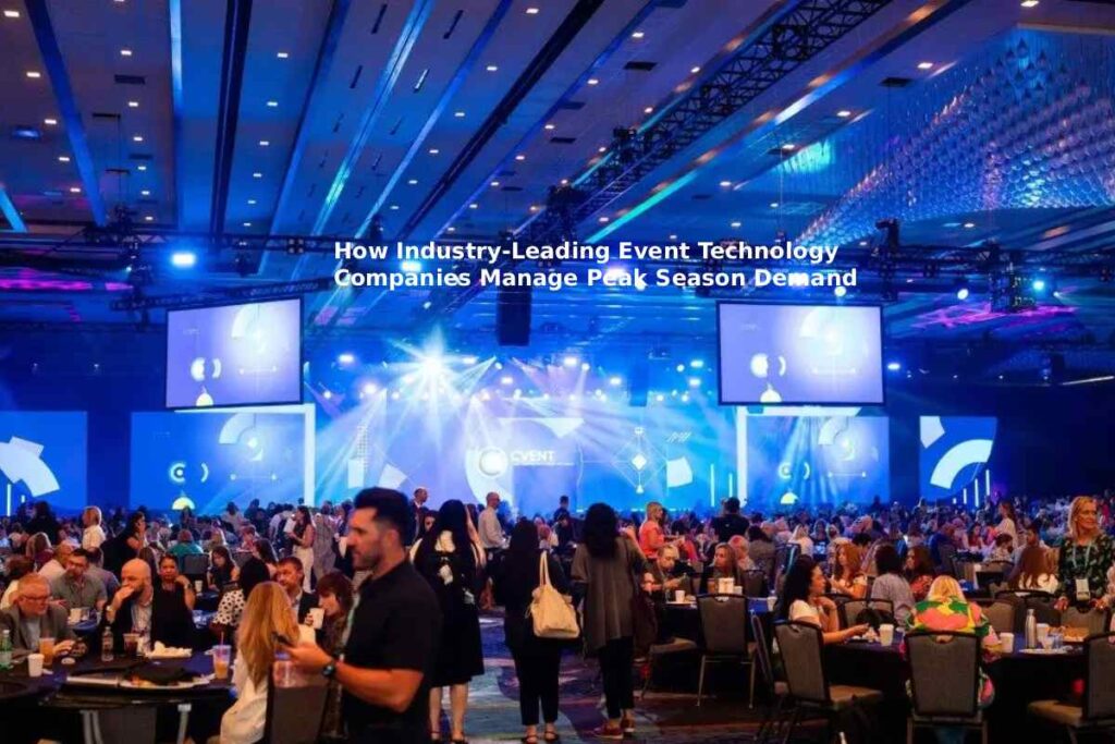 How Industry-Leading Event Technology Companies Manage Peak Season Demand How Industry-Leading Event Technology Companies Manage Peak Season Demand