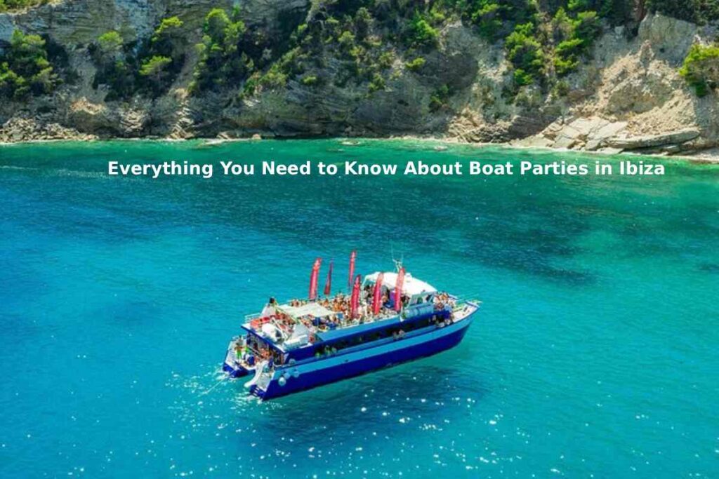 Everything You Need to Know About Boat Parties in Ibiza Everything You Need to Know About Boat Parties in Ibiza
