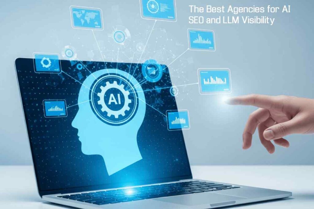 The Best Agencies for AI SEO and LLM Visibility The Best Agencies for AI SEO and LLM Visibility