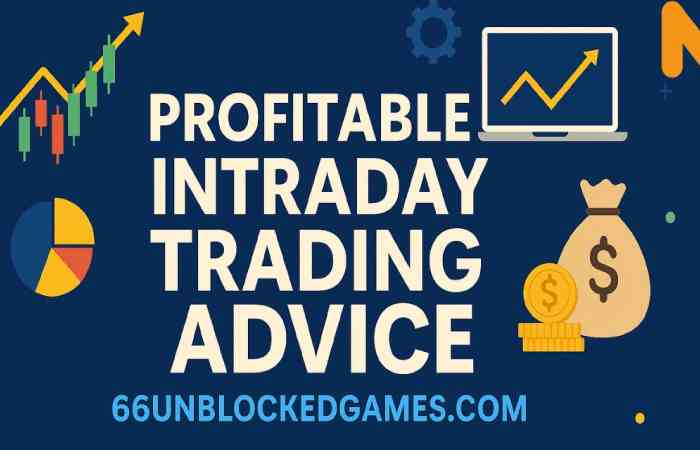 Profitable Intraday Trading Advice 66unblockedgames.com (1)