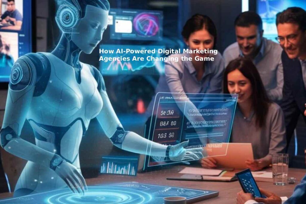How AI-Powered Digital Marketing Agencies Are Changing the Game ai-powered